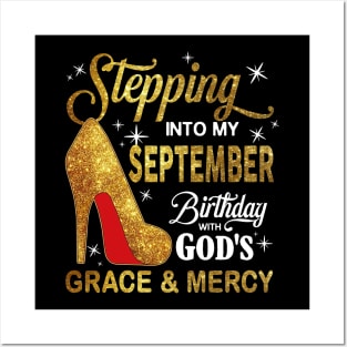 Stepping Into My September Birthday With God's Grace And Mercy Posters and Art